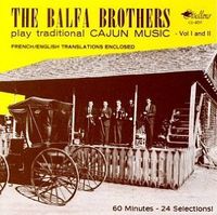 Cajun Music - The Balfa Brothers Play Traditional Cajun Music, Vols. 1-2